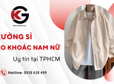 Xưởng Khánh Giang – Nguồn sỉ áo khoác nam nữ thời trang hàng đầu TPHCM